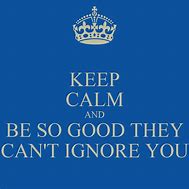 Image result for Stay Calm Just Ignore