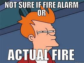 Image result for Fire Alarm Cooking Meme