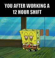 Image result for Working 12 Hours Meme