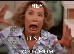 Image result for Call Me Mommy Meme