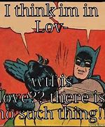 Image result for Funny No Love Memes
