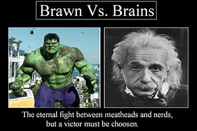 Image result for All Brawn and No Brain Meme