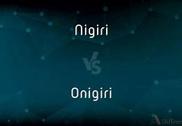 Image result for Nigiri vs Onigiri