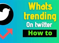 Image result for What Is Currently Trending On Twitter