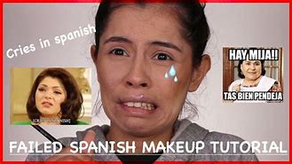 Image result for Spanish Makeup Tutorial Meme