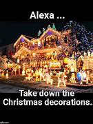 Image result for How You Feel When Decorations Are Down Meme