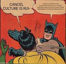 Image result for Cancel Culture Memes