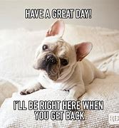 Image result for Great Day Meme Work