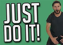 Image result for Shia LaBeouf Just Do It Meme