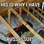 Image result for Truss Meme Winter Is Coming