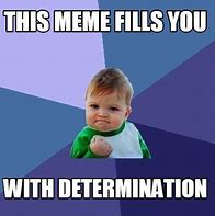 Image result for Determination Meme