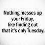 Image result for Tuesday Morning Meme Work Funny