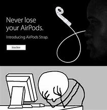 Image result for Dying AirPod Sound Meme