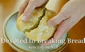 Image result for Acts 2 Breaking Bread
