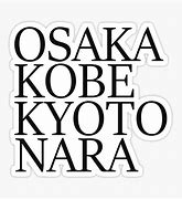 Image result for Oskaka Kobe Kyoto