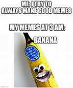 Image result for Banana Meme 1080X1080