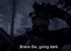 Image result for Bravo Six Going Dark Meme