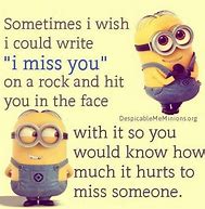 Image result for Minions I Miss You Quotes