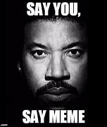 Image result for So You Say Meme