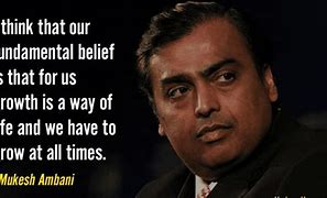 Image result for Famous Brainy Quotes by Mukesh Ambani