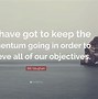 Image result for Keep the Momentum Going Quotes