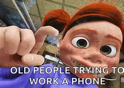 Image result for Old People Phone Meme