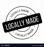 Image result for Made Locally for Sale Examples