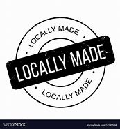 Image result for Locally Made