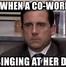 Image result for That One CoWorker Meme