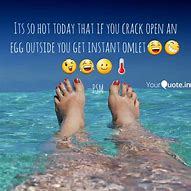 Image result for It's Too Hot Outside Quotes