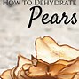 Image result for Dehydrating Pears