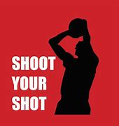 Image result for Shoot Your Shot Worked