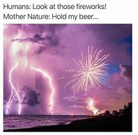 Image result for Beer and Fireworks Meme
