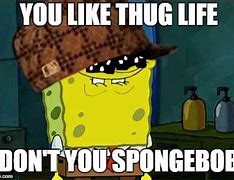 Image result for Thug Spongebob Meme