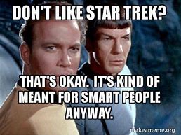 Image result for Star Trek Enterprise Memes Funny