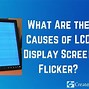 Image result for Kinds of Screen Flickering