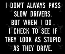 Image result for Bad Driver Quotes