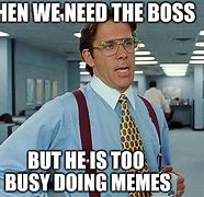 Image result for Missing Boss Meme