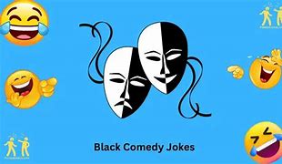 Image result for Dark Comedy Jokes