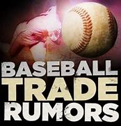 Image result for Baseball Trade Rumors