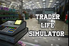 Image result for Trader Life Sim