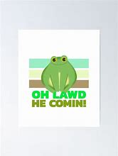 Image result for AW Lawd He Comin