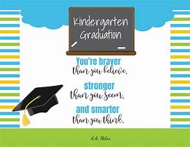 Image result for Preschool Graduation Inspirational Quotes