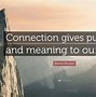 Image result for Making Connections Quotes