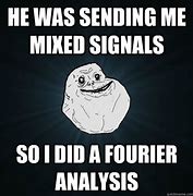 Image result for Use Your Signal Meme