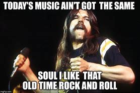 Image result for Old Time Rock and Roll Memes
