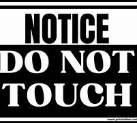 Image result for Don't Touch Sign