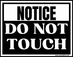 Image result for Do Not Touch Anything On My Desk Sign