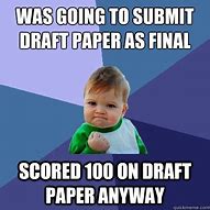 Image result for Submit Draft Meme