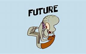 Image result for Squidward Future